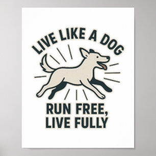 Leben wie ein Hund läuft frei, voll leben (2) Poster