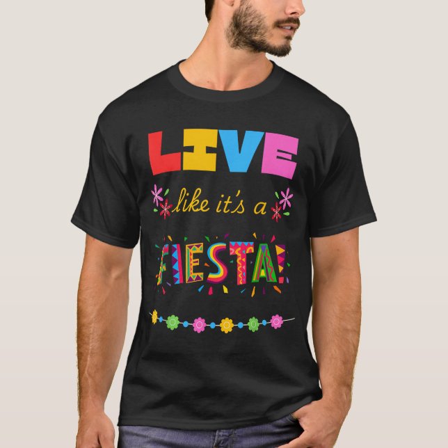 Leben wie es ist eine Fiesta T-Shirt (Vorderseite)