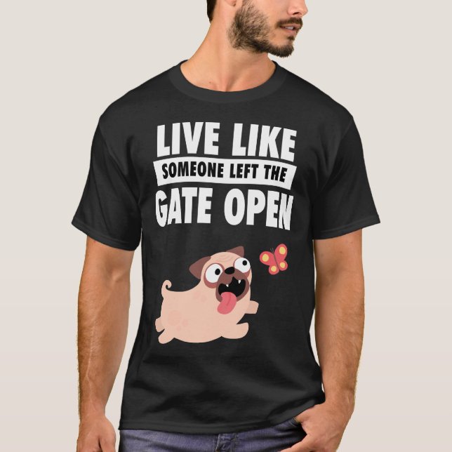 Leben wie jemand, der den offenen Mops Fren Links  T-Shirt (Vorderseite)