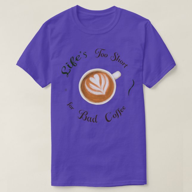 Leben zu kurz für Bad Coffee bunt Illustrati T-Shirt (Design vorne)