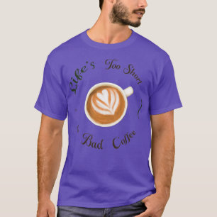 Leben zu kurz für Bad Coffee bunt Illustrati T-Shirt
