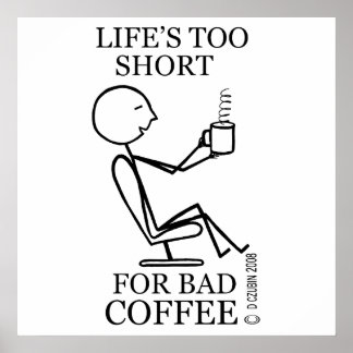 Leben zu Kurz für schlechten Kaffee 52X52 Poster