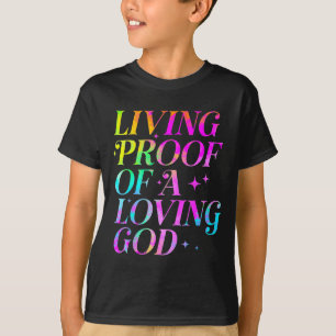Lebender Beweis eines liebenden Gottes Glaube Chri T-Shirt
