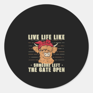 Lebendes Leben wie jemand, der das Gate Open Cow G Runder Aufkleber