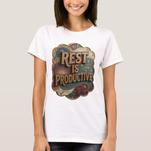 Lebendiges Gold REST IST PRODUKTIV Textdesign T-Shirt