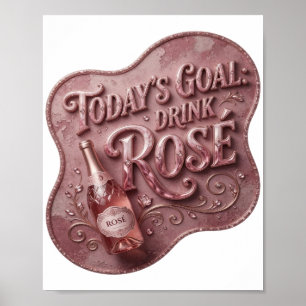 Lebendiges Pink HEUTIGES ZIEL ROSE TRINKEN Textdes Poster