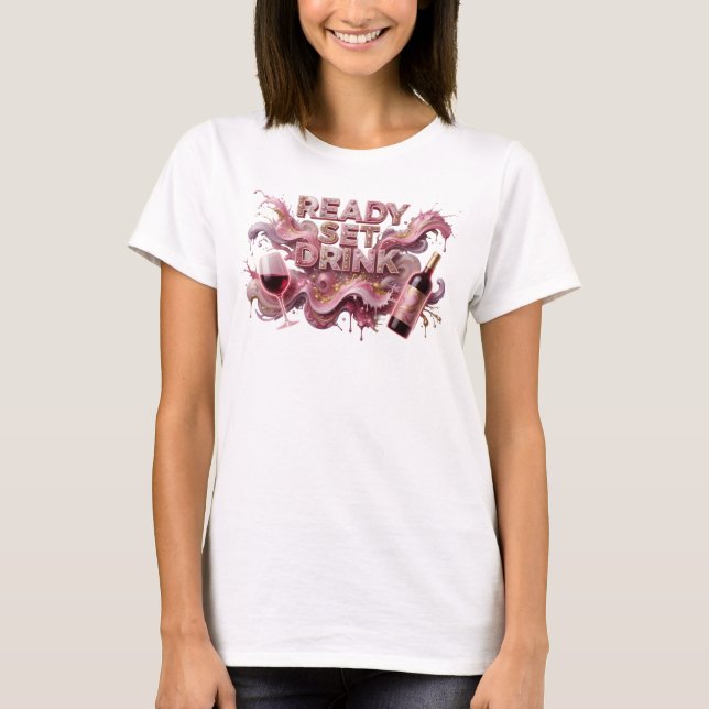 Lebendiges Pink READY SET DRINK Tragbare Kunst T-Shirt (Vorderseite)