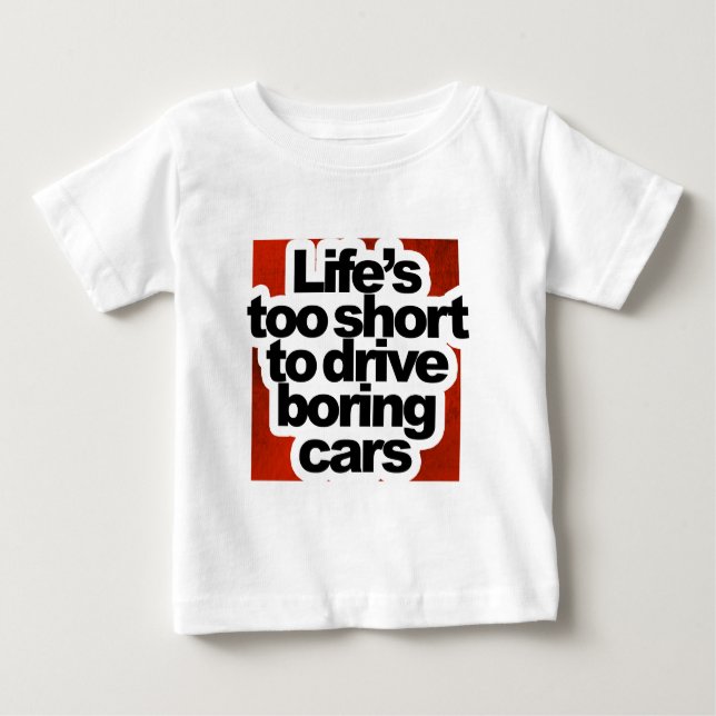 Lebens zu kurz langweilige Autos fahren Baby T-shirt (Vorderseite)