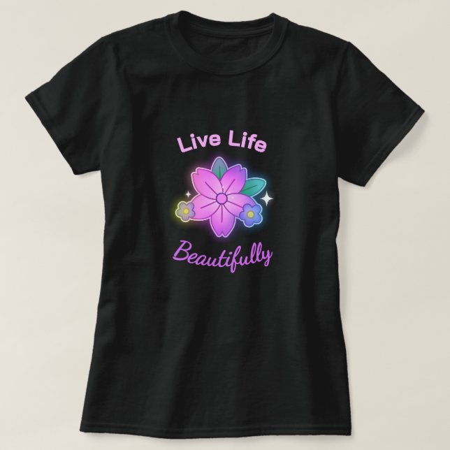 Lebensbejahendes Statement mit floralem Design T-Shirt (Design vorne)
