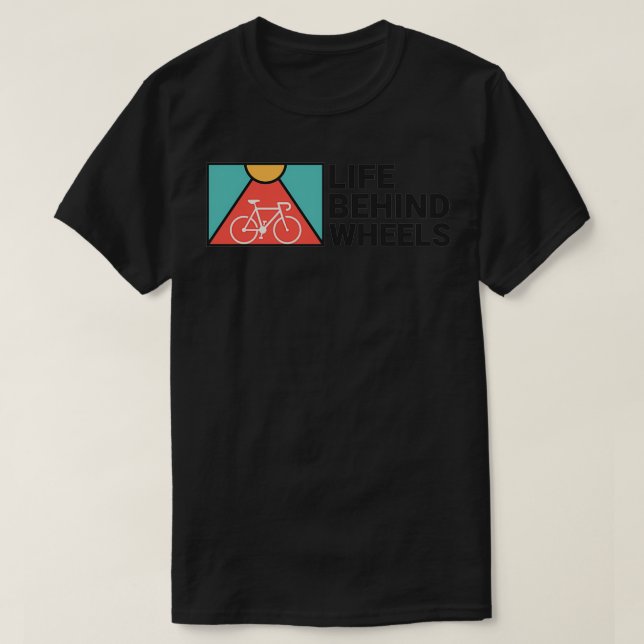 Lebensdauer hinter Rädern T-Shirt (Design vorne)