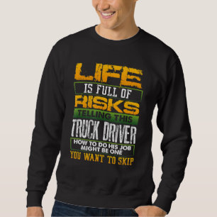 Lebensgefahr für Lkw-Fahrer: Wie man einen Job mac Sweatshirt