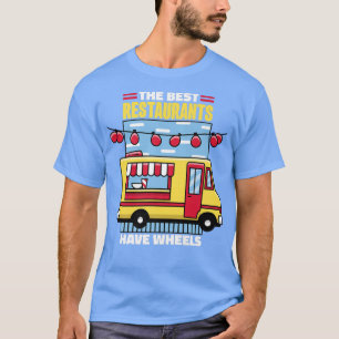 Lebensmittel LKW Die besten Restaurants haben Räde T-Shirt