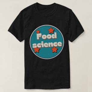 Lebensmittelwissenschaft T-Shirt