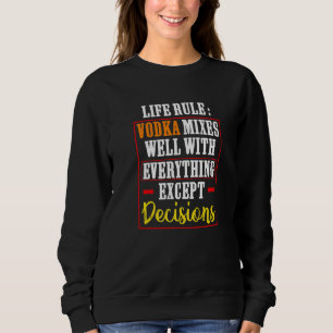 Lebensregel Wodka mischt sich gut Bollywood Sarkas Sweatshirt