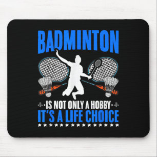 Lebenswahl-Schläger-Shuttle-Sport-Hobby-Badminton Mousepad
