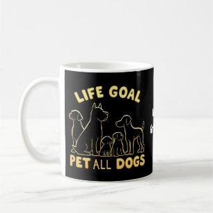 Lebensziel Alle Hunde Streicheln Ein Hundeliebhabe Kaffeetasse