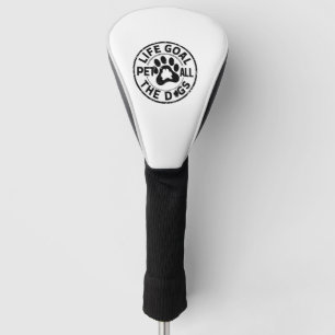 Lebensziel Alle Hunde Streicheln Kopie Kopie Kopie Golf Headcover