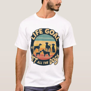 Lebensziel Alle Hunde Streicheln Kopie Kopie T-Shirt