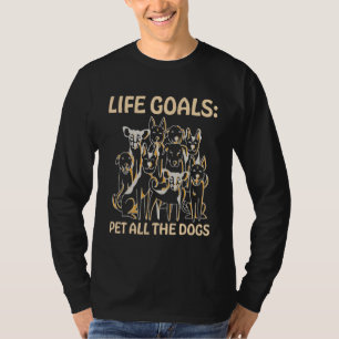 Lebensziel Alle Hunde streicheln T-Shirt