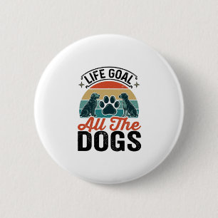 Lebensziel Alle Hunde Vintage-Hundefreund-Design_1 Button