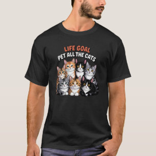 Lebensziel Alle Katzen Streicheln Lustiger Katzenl T-Shirt