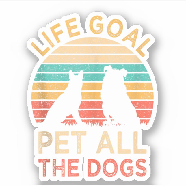 Lebensziel Haustier alle Hunde Funny Vintagen Hund Aufkleber (Vorderseite)