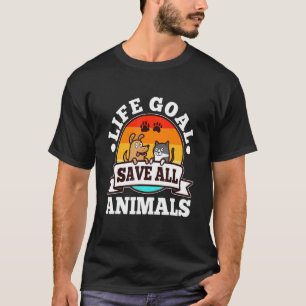 Lebensziel Rette alle Tiere T-Shirt