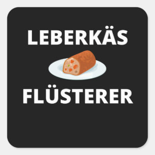 Leberkäs Flüsterer Deutsches Leberkas Meatloaf-G Quadratischer Aufkleber