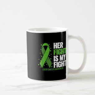 Leberkrebs Ihr Kampf ist mein Kampf gegen Leberkre Kaffeetasse