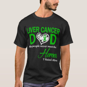 Leberkrebs Papa, den ich großgezogen habe T-Shirt