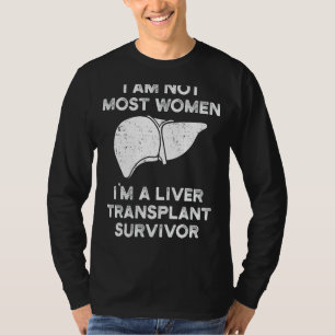 Lebertransplantation Die meisten Frauen Organbesch T-Shirt
