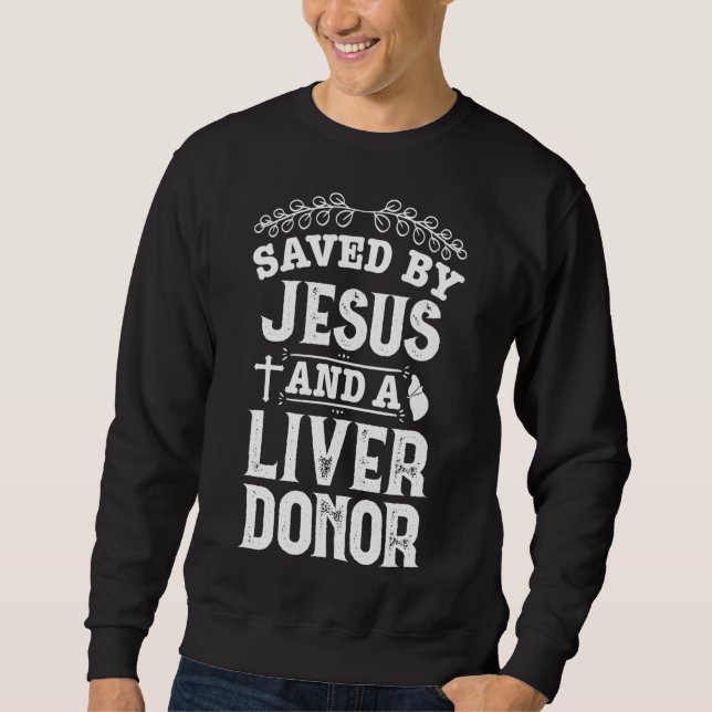 Lebertransplantation Jesus Organspender Operation  Sweatshirt (Vorderseite)