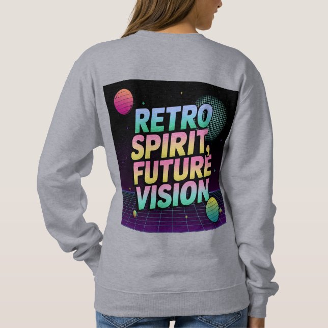 Lebhafte Typografie "Retro Spirit, Future Vision" Sweatshirt (Rückseite)