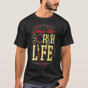 Lebt das Leben als Krankenschwester Krankenhaus Ar T-Shirt