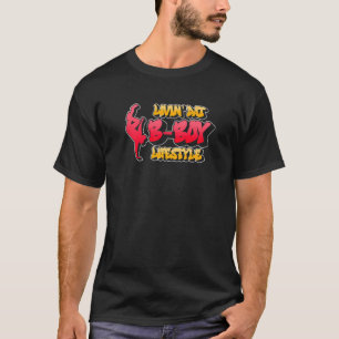 Lebt diesen B-Boy-Lebensstil Breakdance Hip Hop T-Shirt