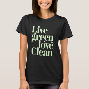 Lebt Grün Liebt Sauber Vegan Vegetarisch Öko Botsc T-Shirt