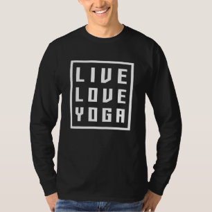 Lebt Liebe Yoga Meditation Namaste Zen Spirituell T-Shirt