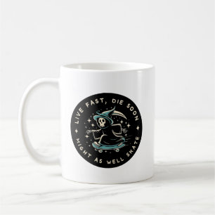 Lebt schnell, die bald - könnte genauso gut wie Sk Kaffeetasse