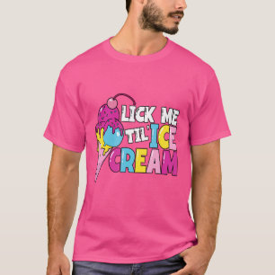 Leck mich bis Eiscreme Sommer Gefrorenes Gelato Lg T-Shirt