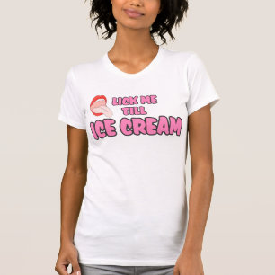 lecken Sie mich bis Eiscremet-shirt T-Shirt