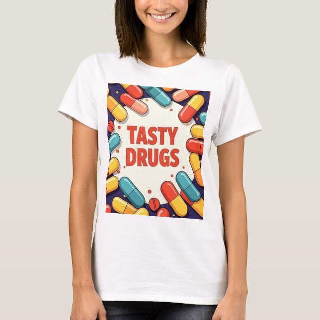Leckere Drogen T-Shirt (Vorderseite)