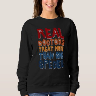 Leckerei eines echten Arztes mehr als eine Tierart Sweatshirt