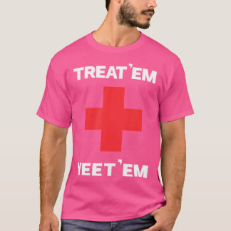 Leckerei 'Em Yeet 'Em Funny Emt Geschenk Ems Param T-Shirt