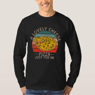 Leckerer Käsepizza nur für mich T-Shirt