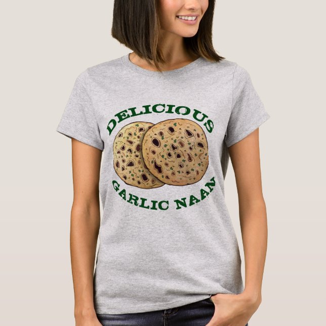 Leckeres Knoblauch Naan Brot Indian Flatbrei Bäcke T-Shirt (Vorderseite)