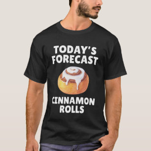 Leckeres Zimtschnecken-Funny Wettervorhersage T-Shirt
