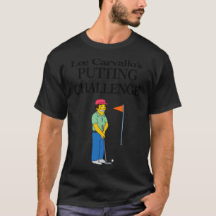 Lee Carvallos Putting Challenge Freunde T-Shirt