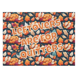 Leeftovers sind für Quitters Tischdecke