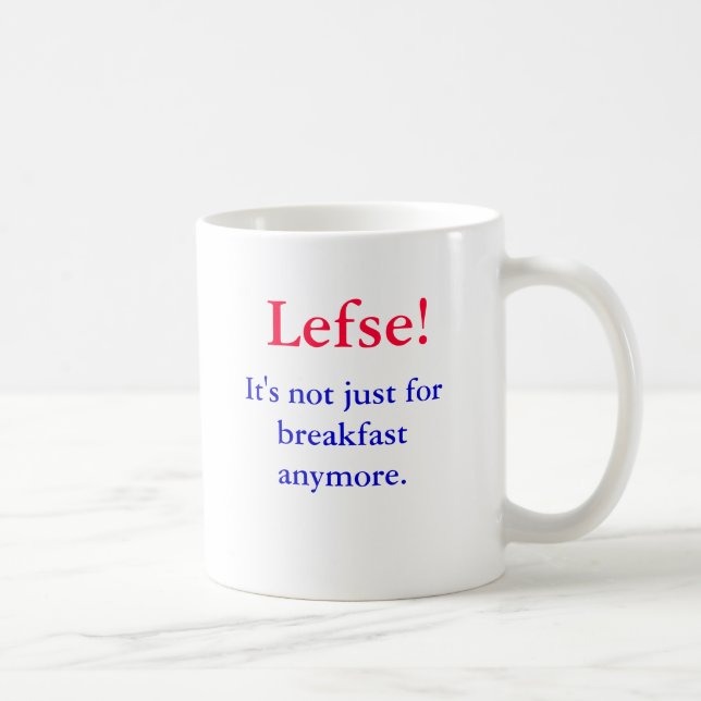Lefse!  Es ist nicht gerade zum Frühstück mehr., Tasse (Rechts)