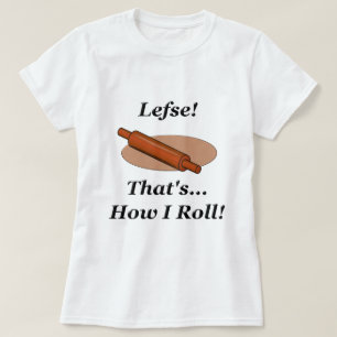 Lefse, wie ich rolle T-Shirt